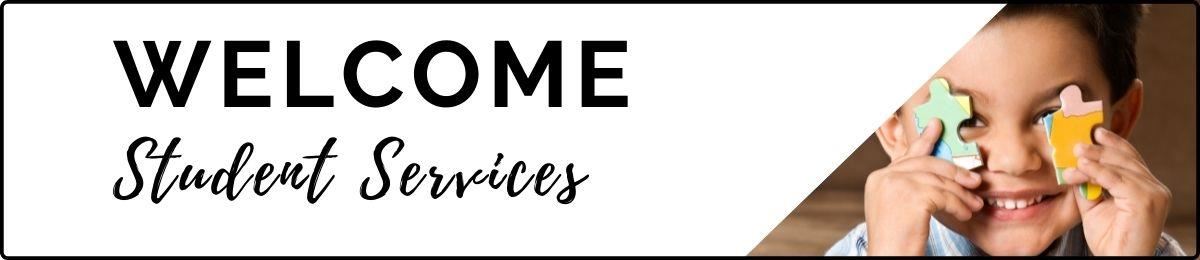 Welcome, student services 